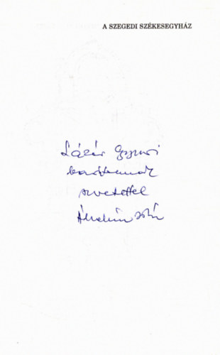 Zombori István (szerk.) Ábrahám István (szerk.) - A Szegedi Székesegyház (dedikált)