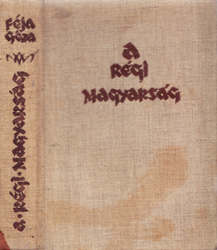 F�ja G�za - R�gi magyars�g (A magyar irodalom t�rt�nete a legr�gibb id�kt�l 1772-ig)