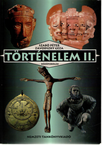 Z�vodszky G�za; Dr. Szab� P�ter - T�rt�nelem II. - A k�z�piskol�k sz�m�ra