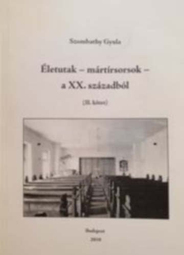 Szombathy Gyula - letutak - mrtrsorsok - szemelvnyek a XX. szzadbl (II. ktet)