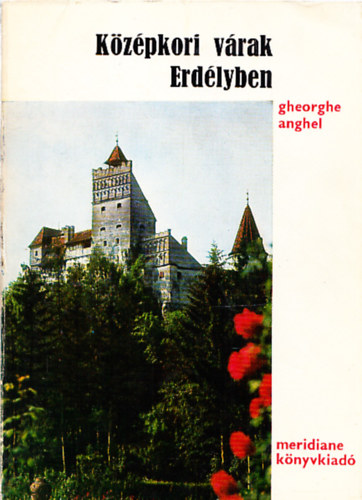 Gheorghe Anghel - K�z�pkori v�rak Erd�lyben