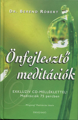 Dr. Berend Róbert - Önfejlesztő meditációk