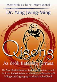 Dr. Yang Jwing-Ming - Qigong - Az rk fiatalsg forrsa - Vlogatott Qigong-gyakorlatok...