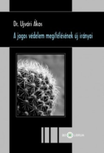 Dr. Ujvári Ákos - A jogos védelem megítélésének új irányai