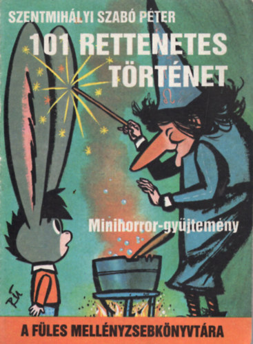 Szentmihlyi Szab Pter - 101 Rettenetes trtnet - Minihorror-gyjtemny