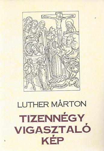 Luther M�rton - Tizenn�gy vigasztal� k�p