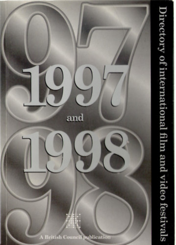 The British Council - Directory of International Film and Video Festivals 1997 and 1998