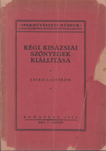 Layer Kroly Dr.  (szerk.) - Rgi kiszsiai sznyegek killtsa - ler lajstrom