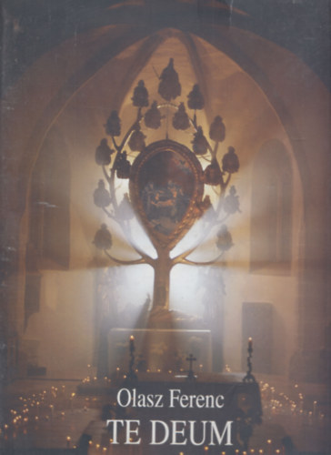 Olasz Ferenc  (�ssze�ll.) - Te Deum
