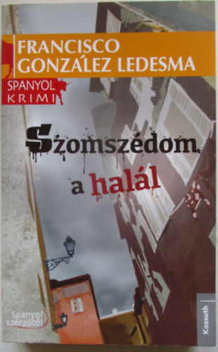 Francisco Gonz�lez Ledesma - Szomsz�dom a hal�l