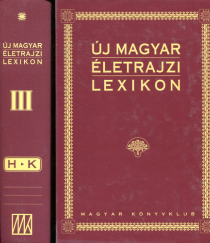 Mark Lszl  (fszerkeszt) - 2 db j magyar letrajzi lexikon III (H-K) s IV (L-)