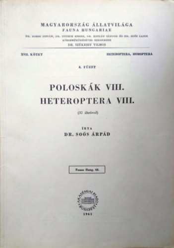 Soós Árpád dr. - Poloskák VIII. - Heteroptera VIII. (Magyarország Állatvilága - Fauna Hungariae 68., XVII. kötet, Heteroptera, Homoptera, 8. füzet)