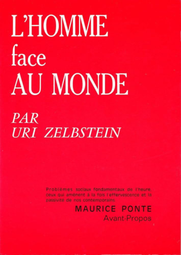 Maurice Ponte - L'Homme face au monde par uri zelbstein (Uri Zelbstein, az ember szemben�z a vil�ggal)