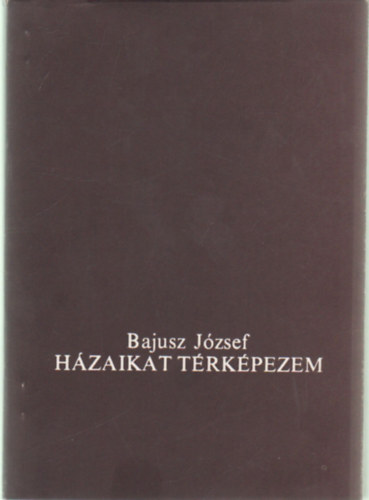 Bajusz Jzsef - Hzaikat trkpezem