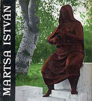 Martsa Istvn emlkkilltsa (Retrospective de Istvn Marsa)