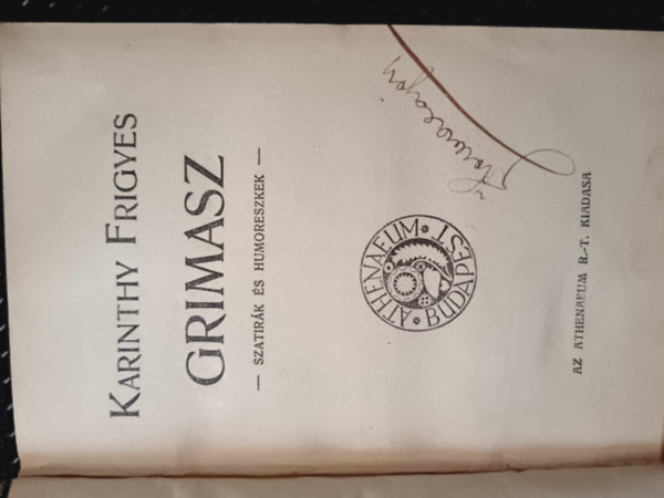 Karinthy Frigyes - Grimasz SZATIRÁK ÉS HUMORESZKEK - Első kiadás.