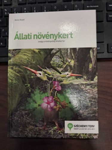 Ken�z �rp�d - �llati n�v�nykert 1. - avagy a n�v�nyvil�g �llatkertje