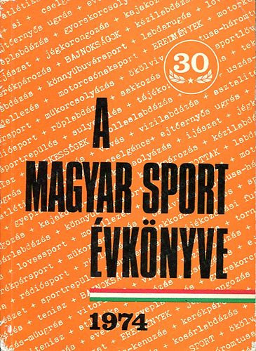 Sass Tibor  (szerk.) - A magyar sport �vk�nyve 1974
