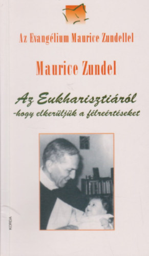 Maurice Zundel - Az Eukharisztirl - hogy elkerljk a flrertseket