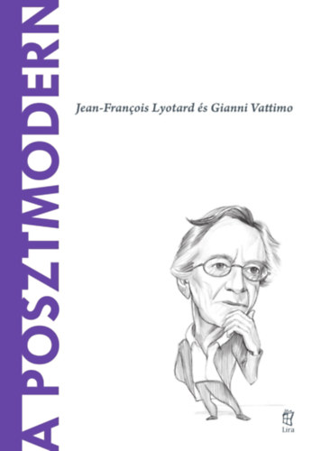 Brais G. Arribas Teresa Onate - A posztmodern - Jean-Francois Lyotard és Gianni Vattimo