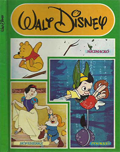 Walt Disney - Micimack, Hfehrke, Pinokki