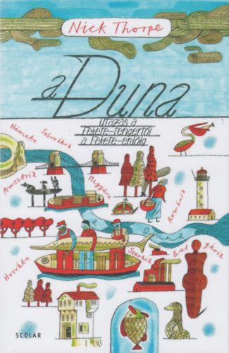 Nick Thorpe - A Duna (Utaz�s a Fekete-tengert�l a Fekete-erd�ig)