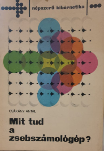 Cs�k�ny Antal - Mit tud a zsebsz�mol�g�p? (Cs�k�ny)