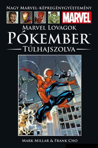 Frank Cho Mark Millar - Marvel Lovagok - Pkember: Tlhajszolva (Nagy Marvel-kpregnygyjtemny 63.)