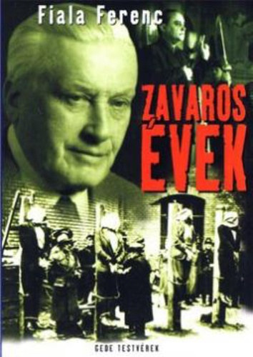 Fiala Ferenc - Zavaros évek