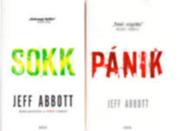 Jeff Abbott - 4db Jeff Abbott krimi: Pnik, Sokk, Pokol, K.O.