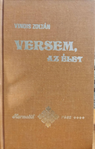 Vindis Zolt�n - Versem, Az �let
