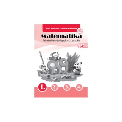 Nagy Adrienn Takács Marianna - Matematika felmérő feladatlapok 1. osztály