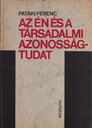 Pataki Ferenc - Az n s a trsadalmi azonossgtudat