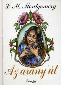 Lucy Maud Montgomery - Az arany út