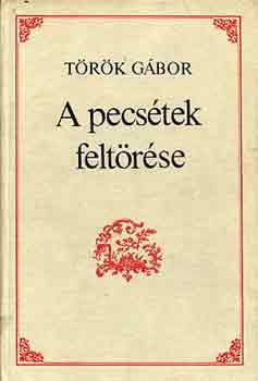 Török Gábor - A pecsétek feltörése