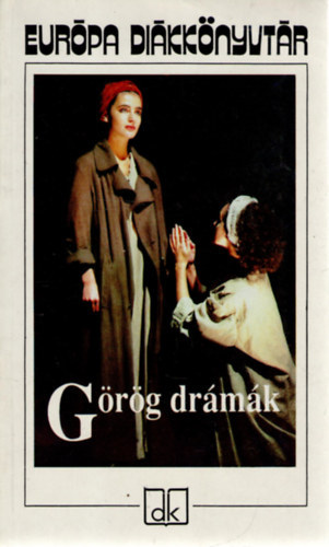 Aiszkh�losz - Szophokl�sz - Euripid�sz - Arisztophan�sz - Lel�ncolt Prom�theusz o Antigon� o �phigeneia Auliszban o A madarak (G�r�g Dr�m�k - Eur�pa Di�kk�nyvt�r)