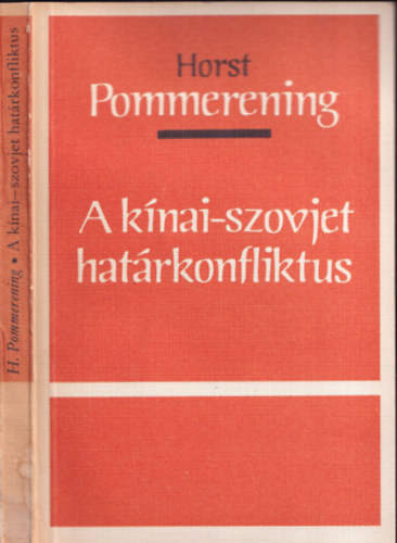 Horst Pommerening - A k�nai-szovjet hat�rkonfliktus - sz�mozott, z�rt kiterjeszt�s� kiadv�ny