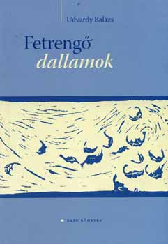 Udvardy Balzs - Fetreng dallamok