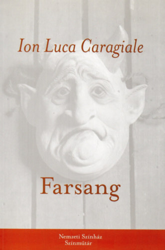 Ion Luca Caragiale - Farsang (komédia)