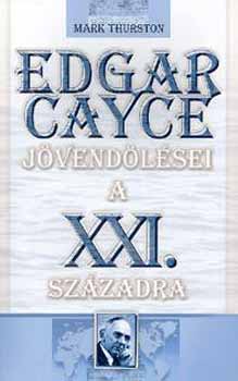 Mark Thurston - Edgar Cayce jvendlsei a XXI. szzadra