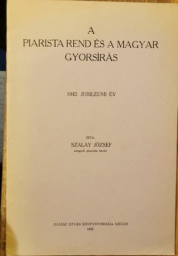 Szalay J�zsef - A piarista rend �s a magyar gyors�r�s