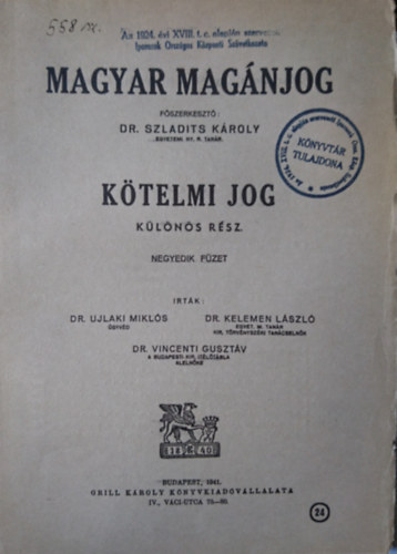 Dr. Dr. Kelemen Lszl, Dr. Vincenti Gusztv Ujlaki Mikls - Magyar magnjog - Ktelmi jog. (Klns rsz, negyedik fzet)