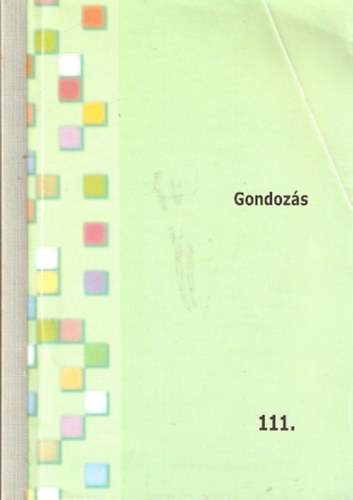 Oktatsi segdlet Gondozs modulhoz (Tovbbkpzsi fzetek 111.)