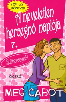 Meg Cabot - A neveletlen hercegnő naplója 7. - Bulihercegnő