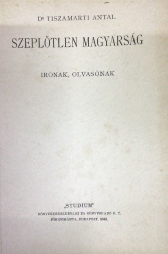 dr Tiszamarti Antal - Szeplőtlen magyarság (írónak, olvasónak)