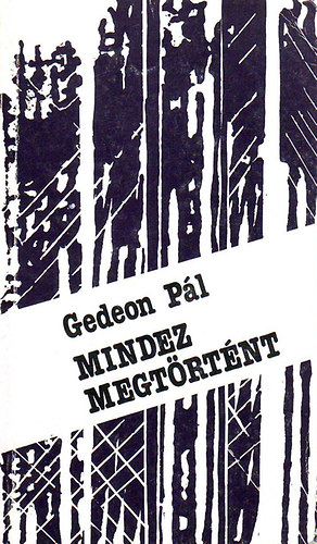 Gedeon Pál - Mindez megtörtént