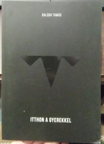 Balogh Tam�s - Itthon a gyerekkel