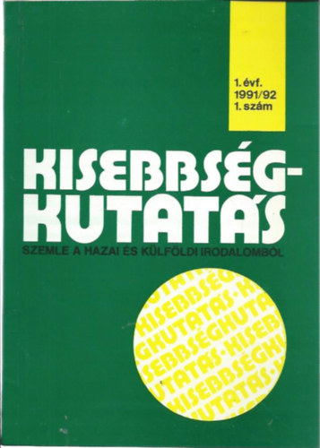 Kisebbsgkutats (Szemle a hazai s klfldi irodalombl) 1. vf. 1. szm 1991/92