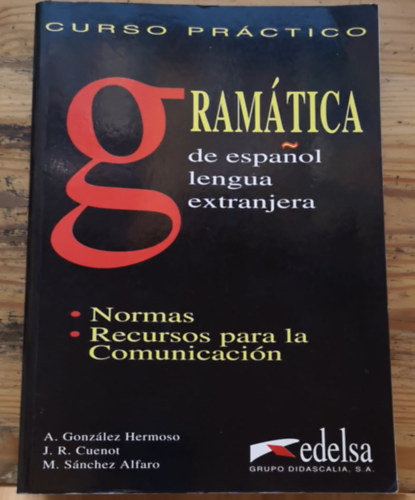 A. Gonzlez Hermoso, J.R. Cuenot, M.Snchez Alfaro - Gramtica de esanol legua extranjera