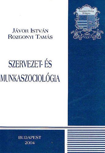 Jvor-Rozgonyi - Szervezet- s munkaszociolgia